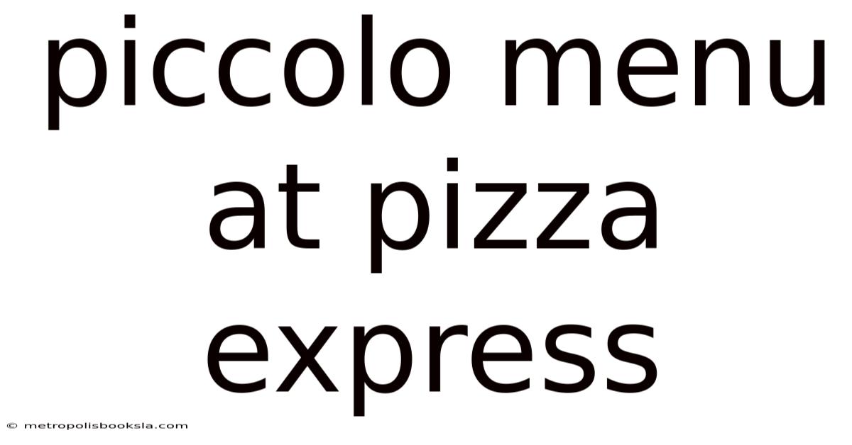 Piccolo Menu At Pizza Express