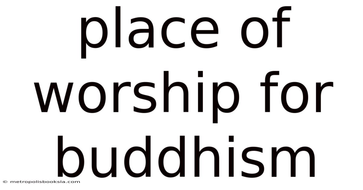 Place Of Worship For Buddhism