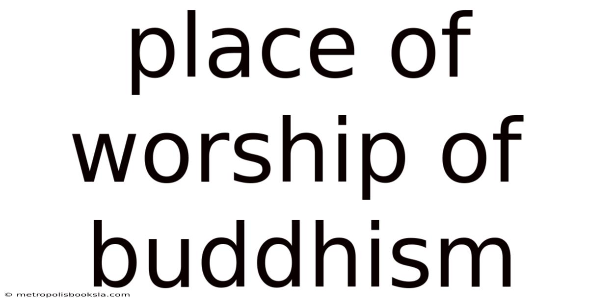 Place Of Worship Of Buddhism
