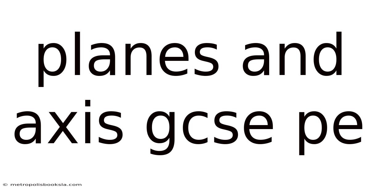 Planes And Axis Gcse Pe