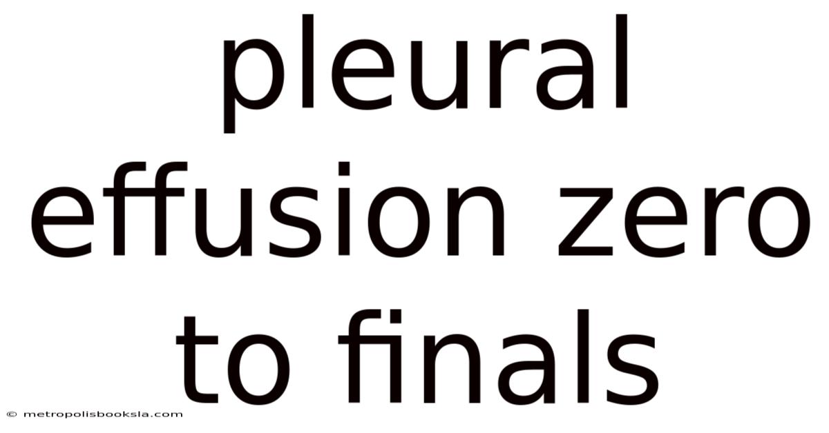 Pleural Effusion Zero To Finals