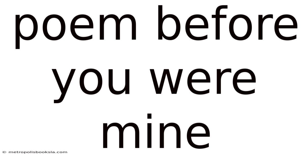 Poem Before You Were Mine