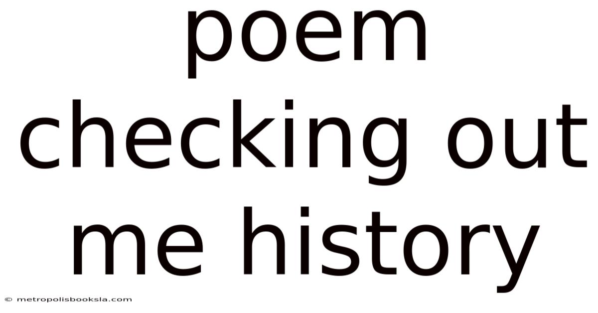 Poem Checking Out Me History