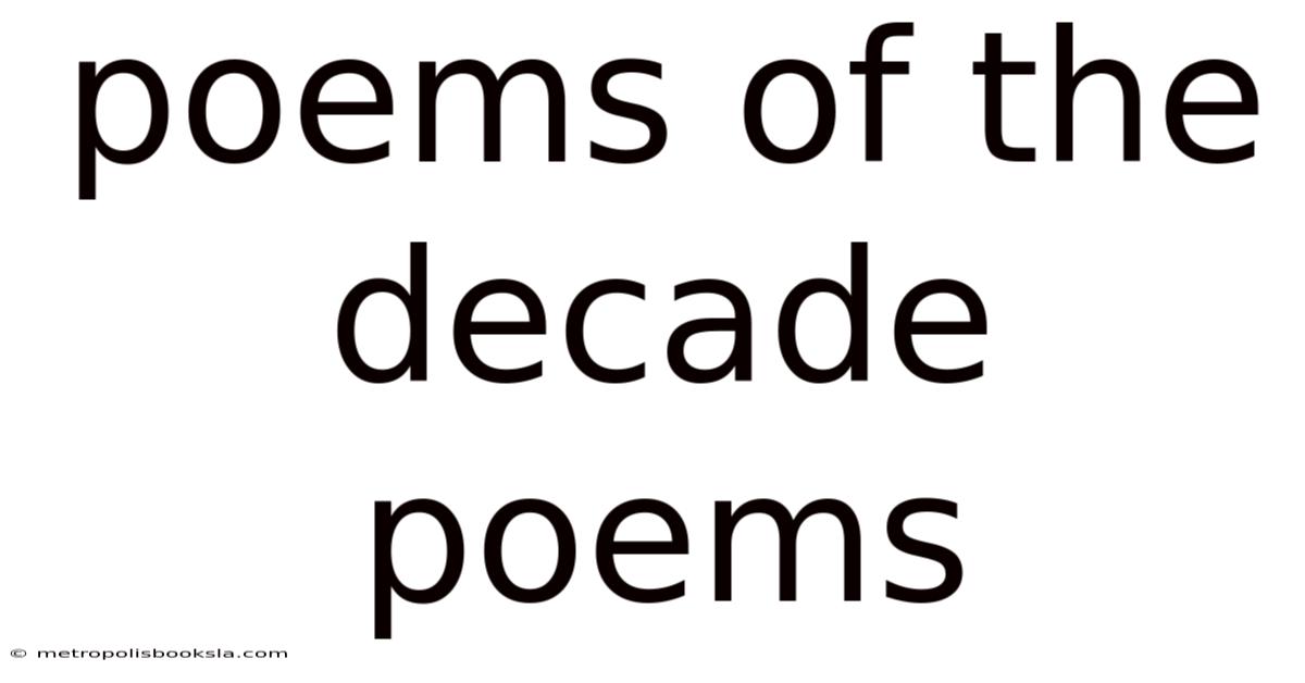 Poems Of The Decade Poems