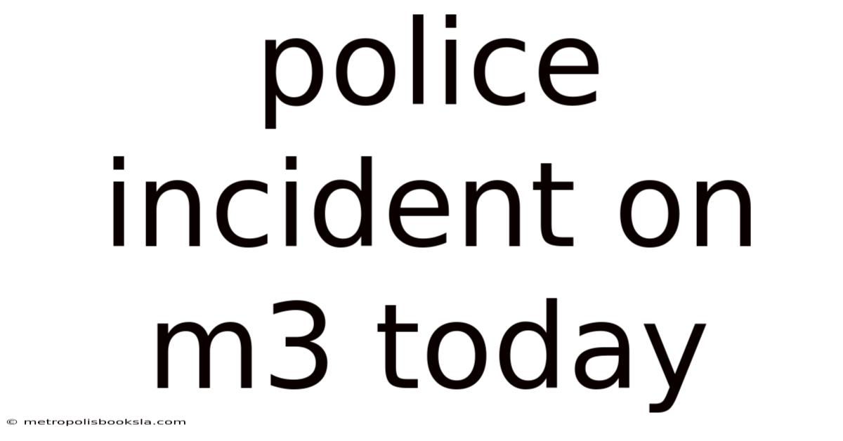 Police Incident On M3 Today