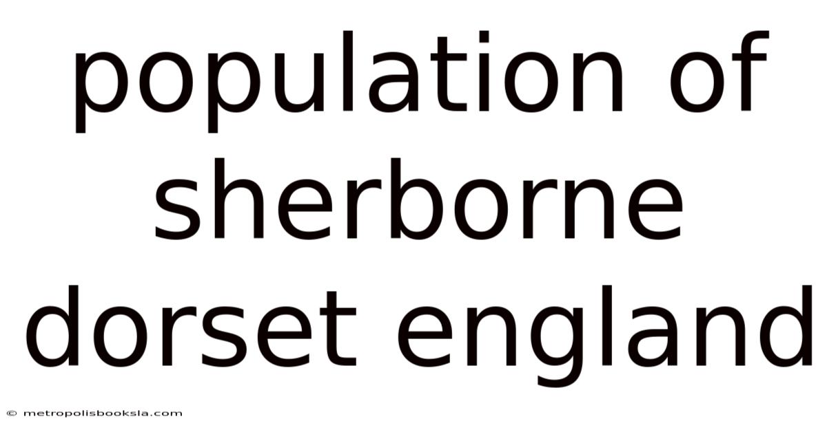 Population Of Sherborne Dorset England