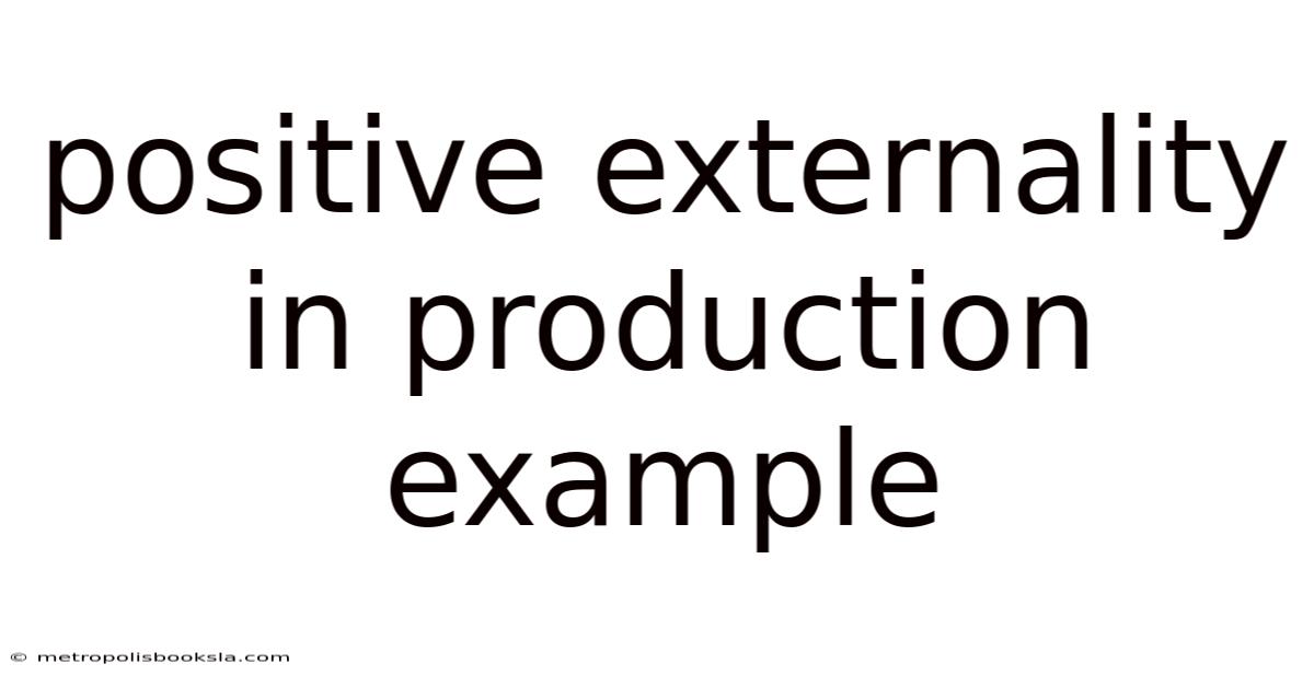 Positive Externality In Production Example