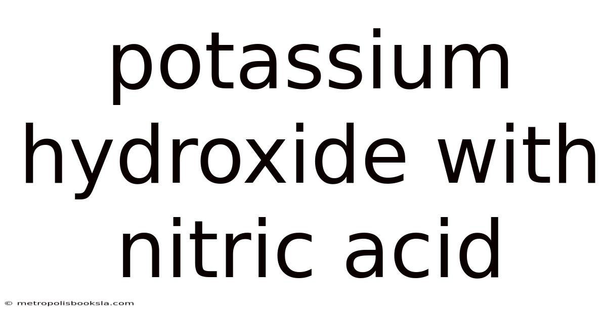 Potassium Hydroxide With Nitric Acid