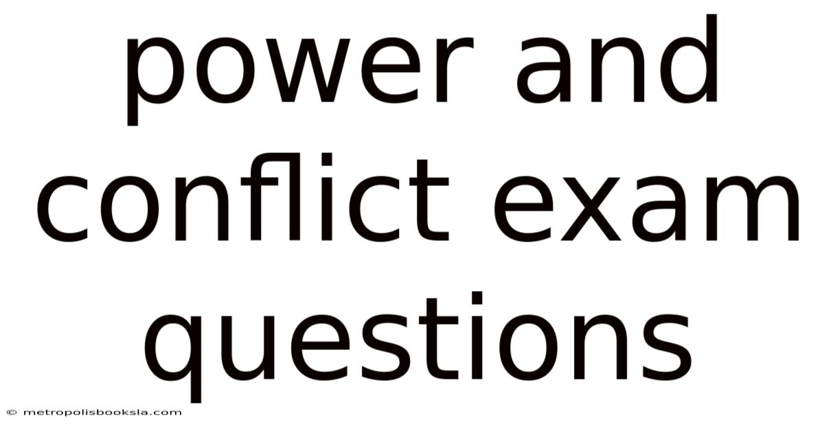 Power And Conflict Exam Questions