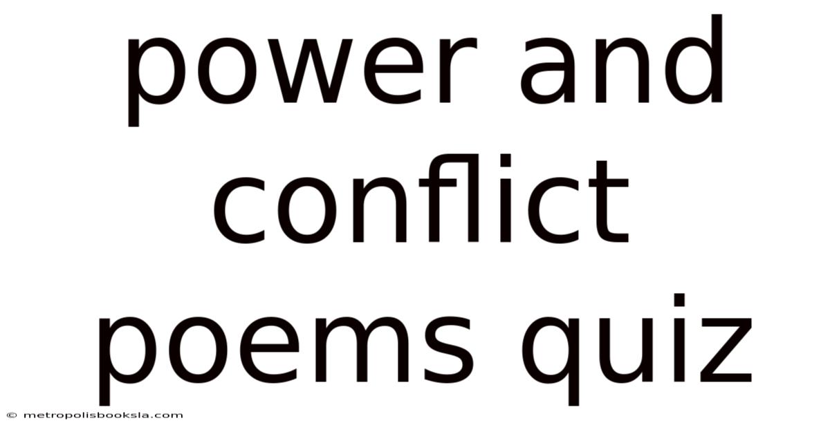 Power And Conflict Poems Quiz