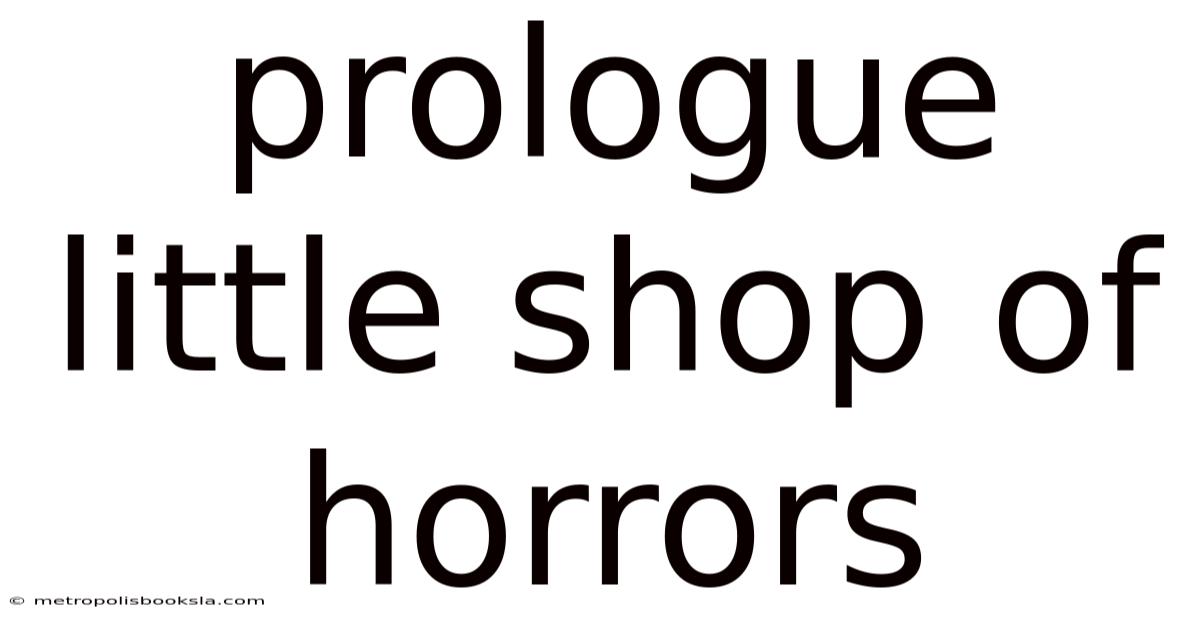 Prologue Little Shop Of Horrors