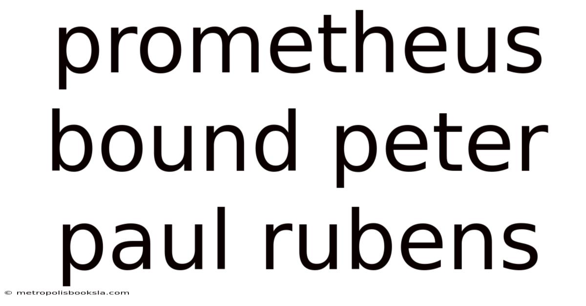 Prometheus Bound Peter Paul Rubens
