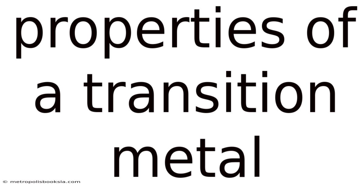 Properties Of A Transition Metal