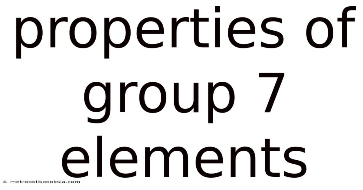 Properties Of Group 7 Elements