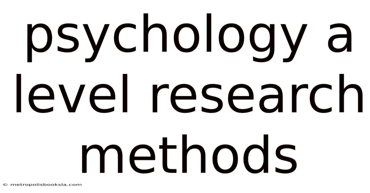 Psychology A Level Research Methods