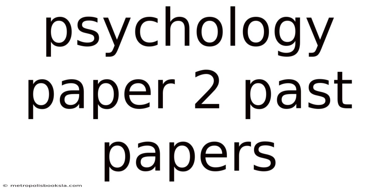Psychology Paper 2 Past Papers