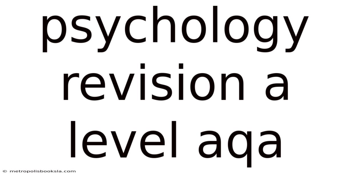Psychology Revision A Level Aqa