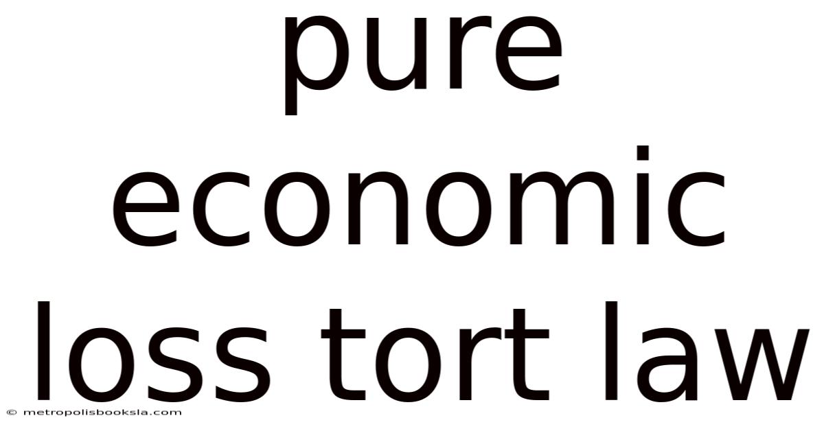 Pure Economic Loss Tort Law