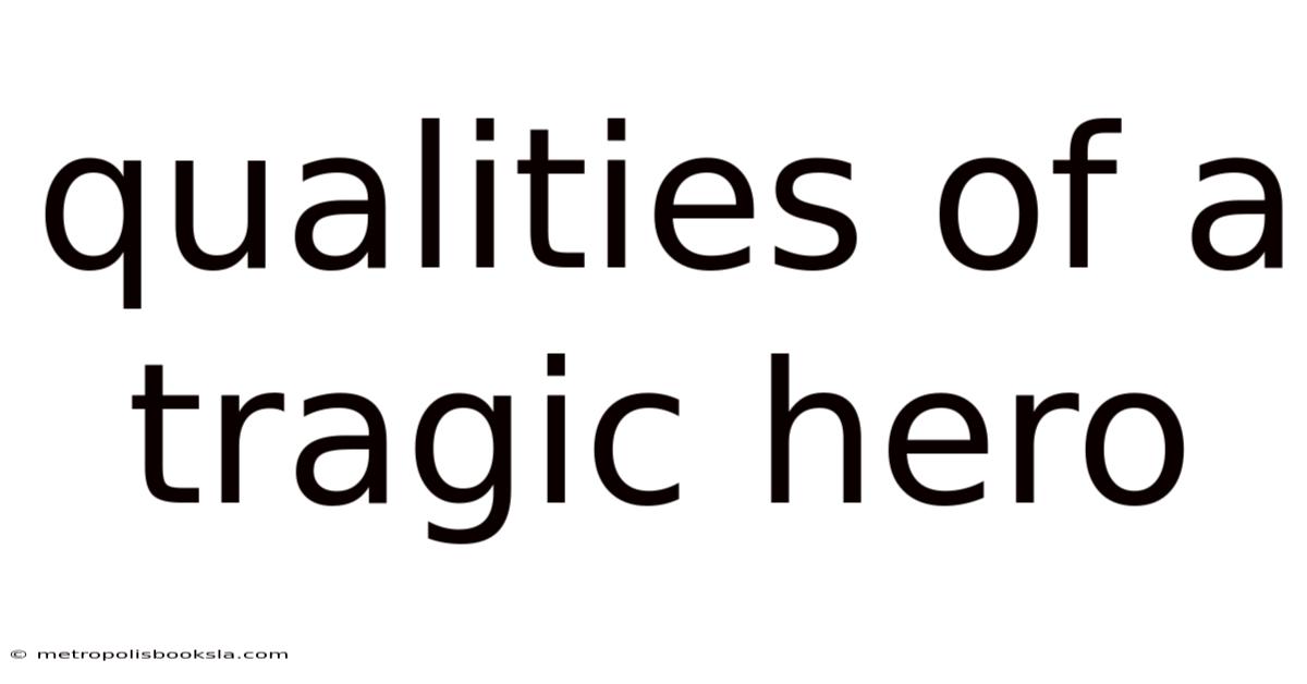 Qualities Of A Tragic Hero