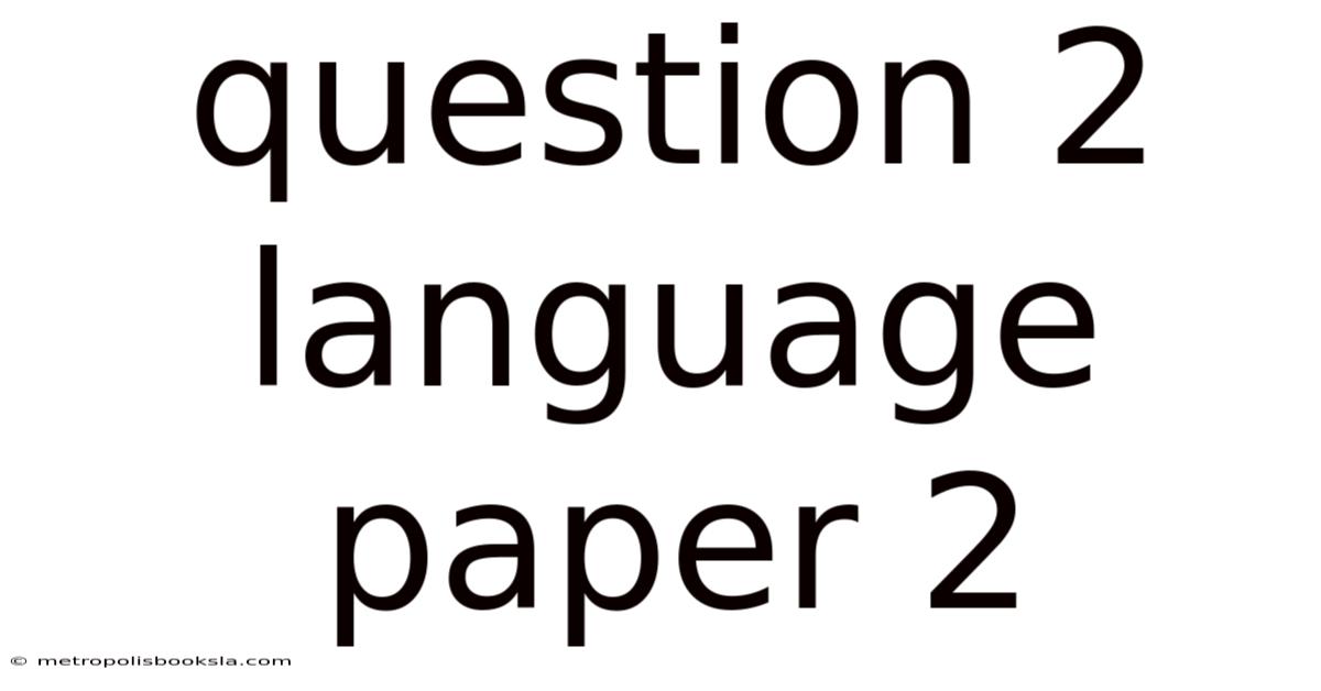 Question 2 Language Paper 2