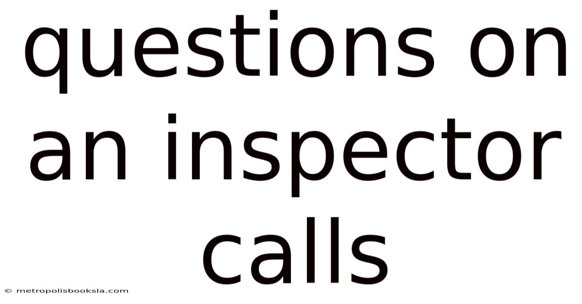 Questions On An Inspector Calls
