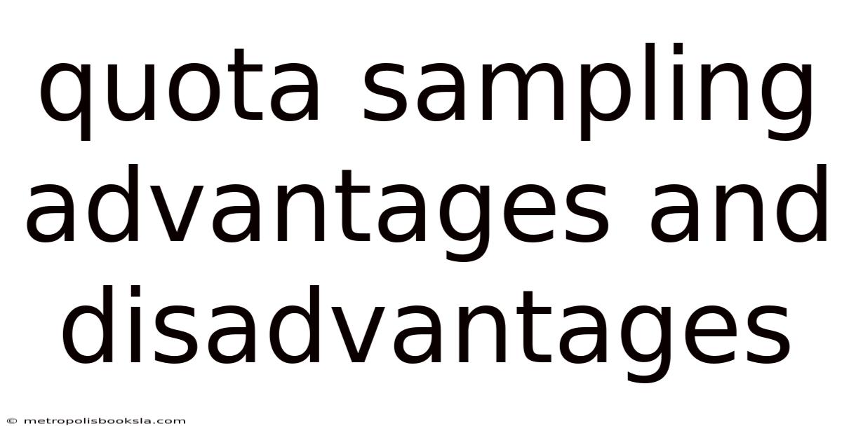 Quota Sampling Advantages And Disadvantages