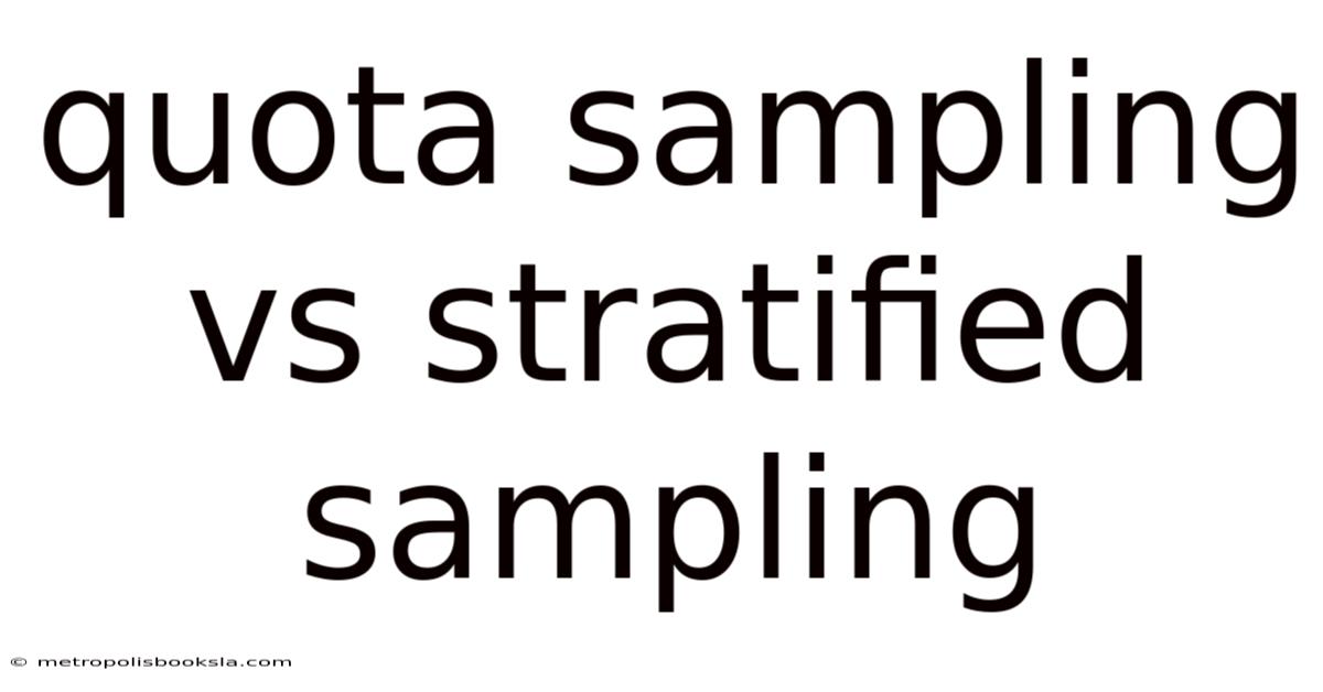 Quota Sampling Vs Stratified Sampling