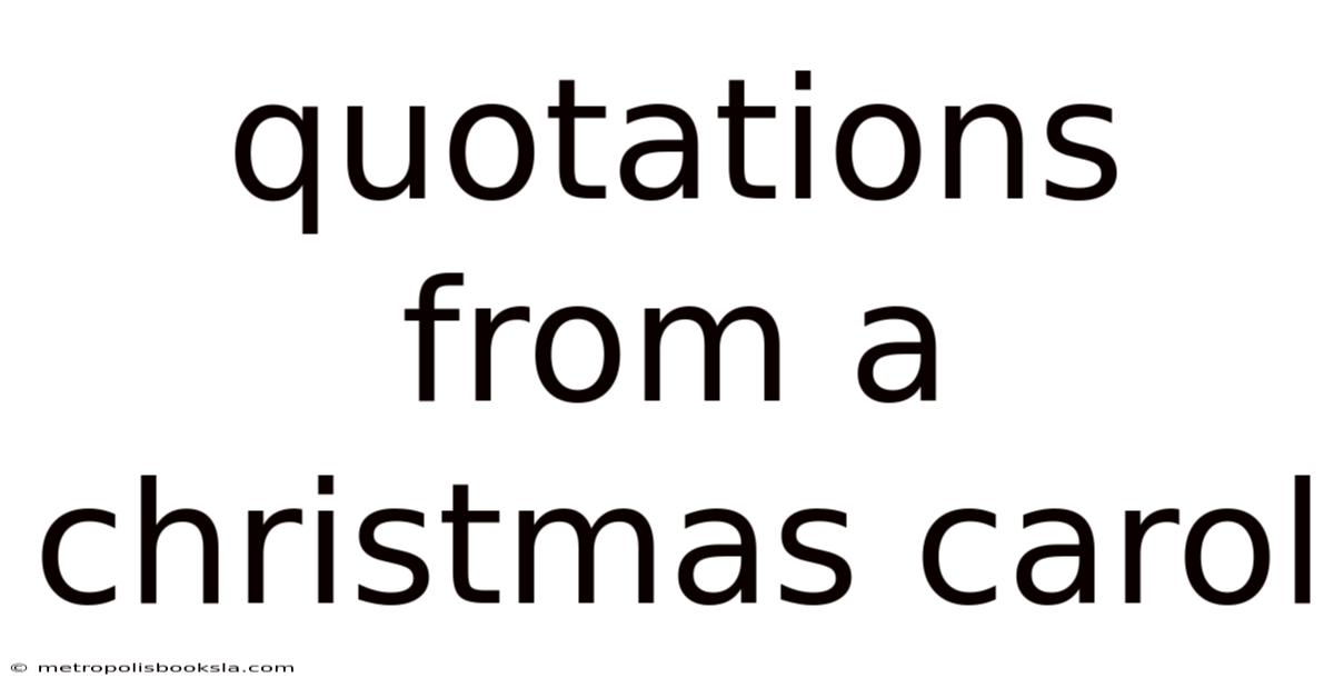 Quotations From A Christmas Carol