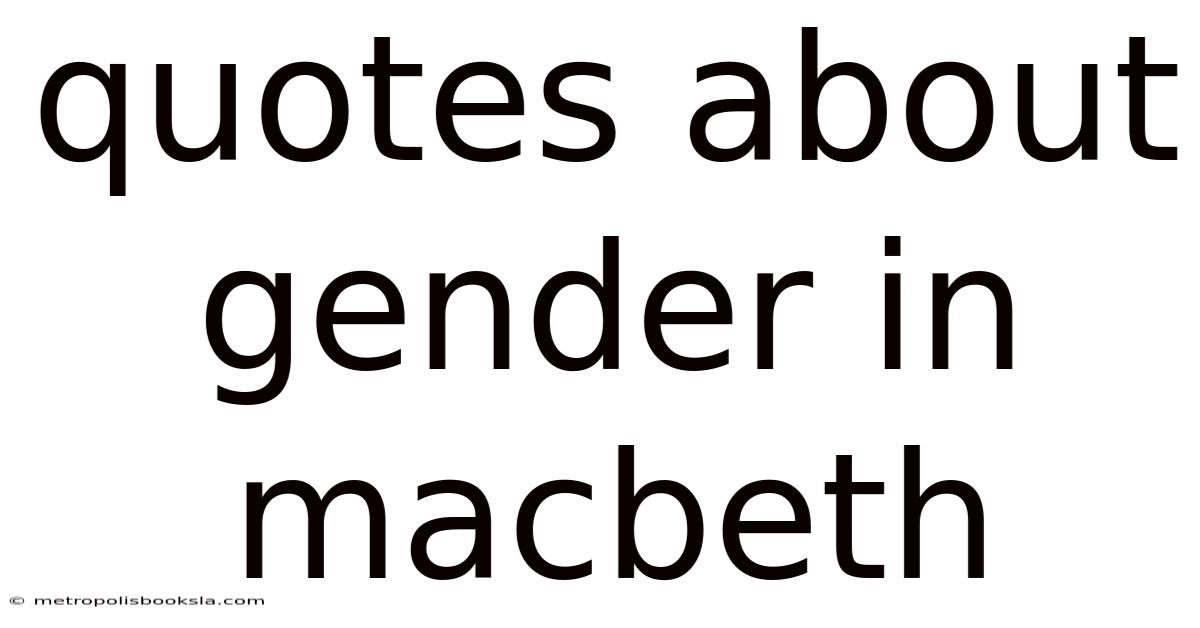 Quotes About Gender In Macbeth