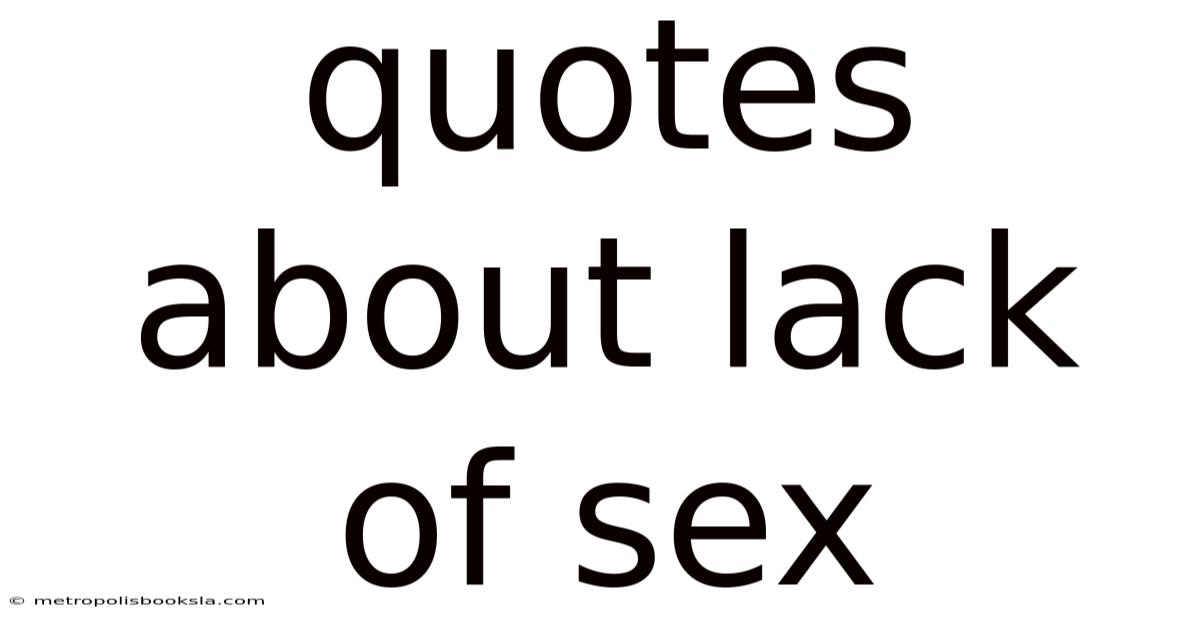 Quotes About Lack Of Sex