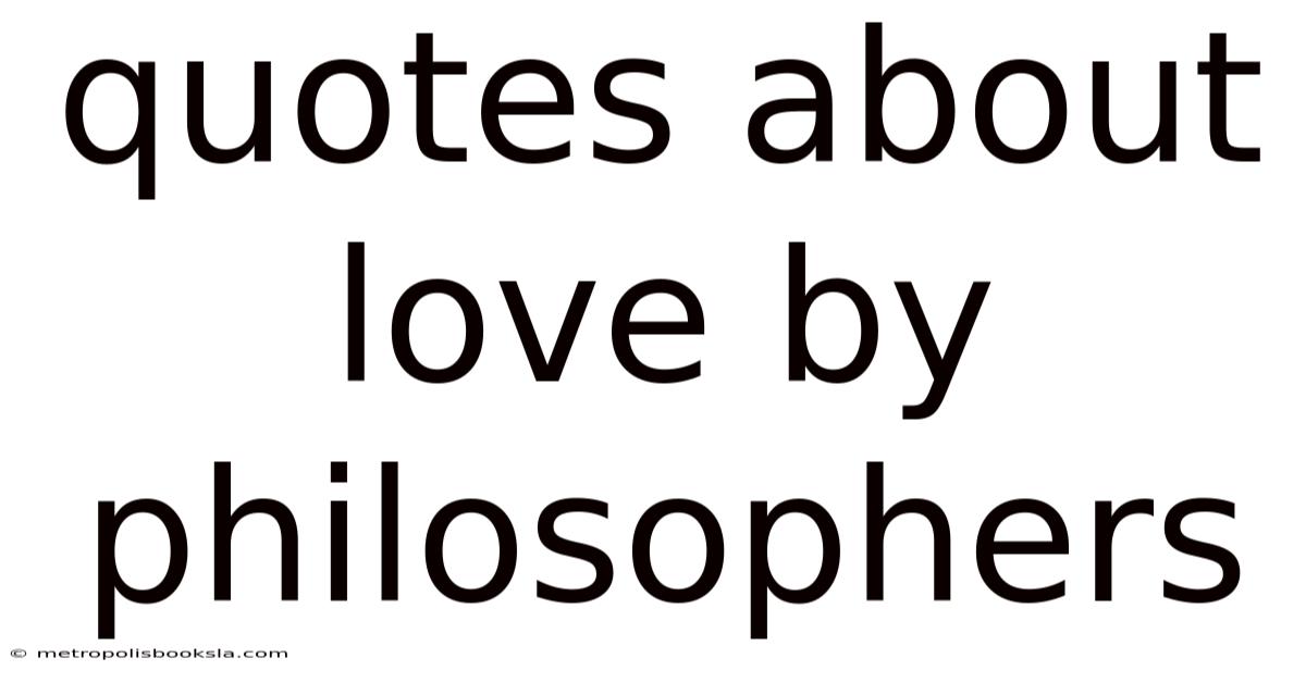 Quotes About Love By Philosophers