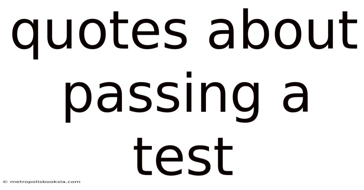 Quotes About Passing A Test