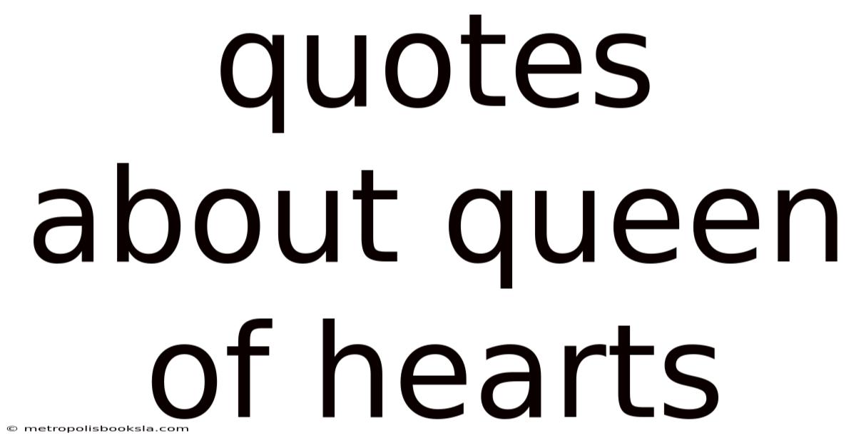 Quotes About Queen Of Hearts