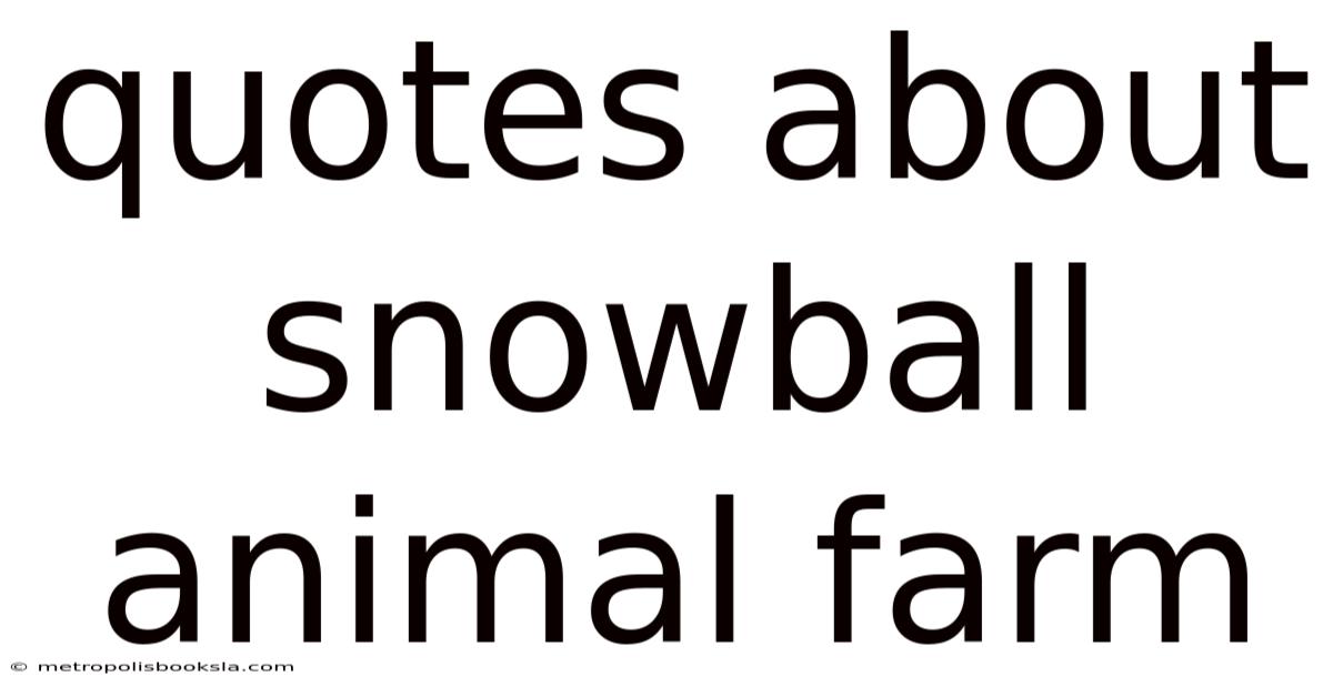 Quotes About Snowball Animal Farm