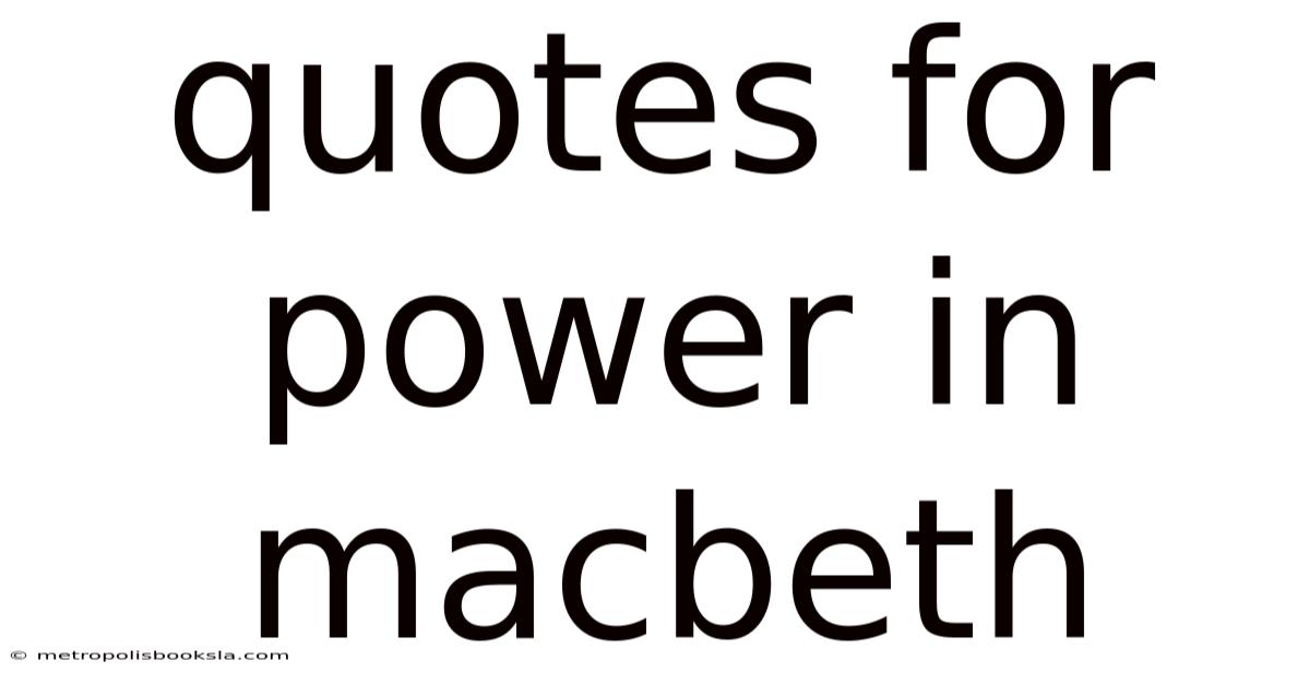 Quotes For Power In Macbeth