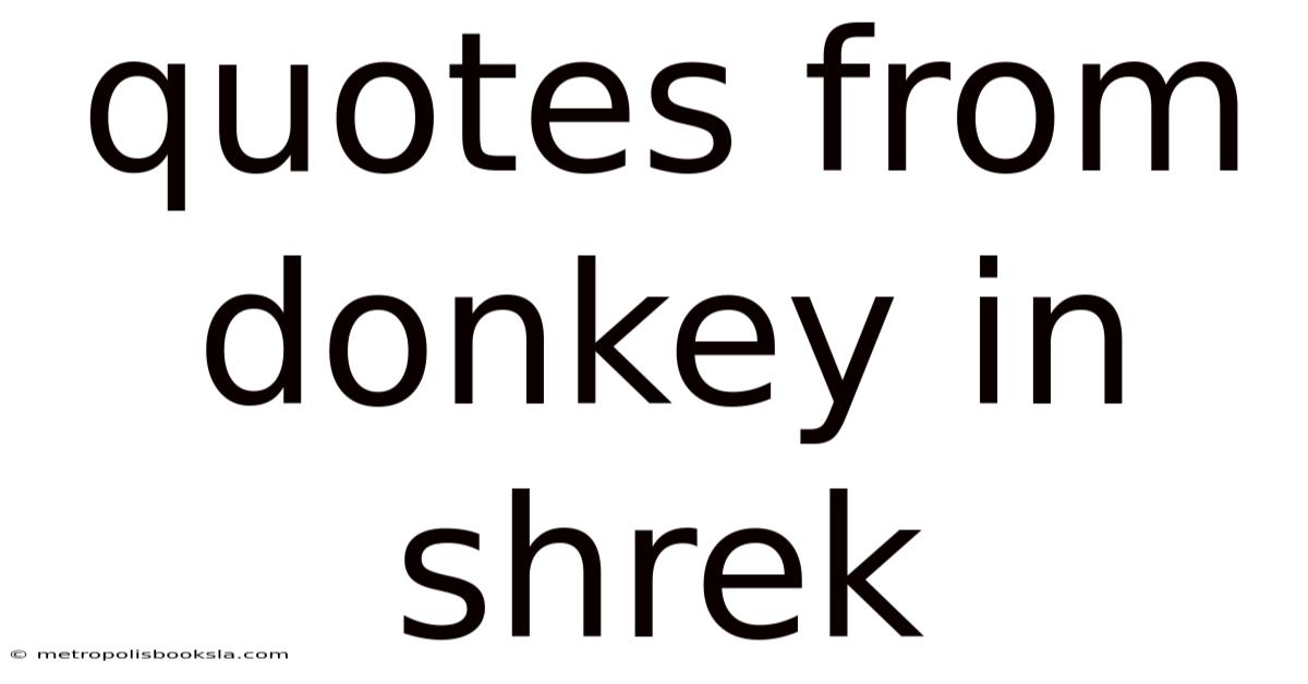 Quotes From Donkey In Shrek