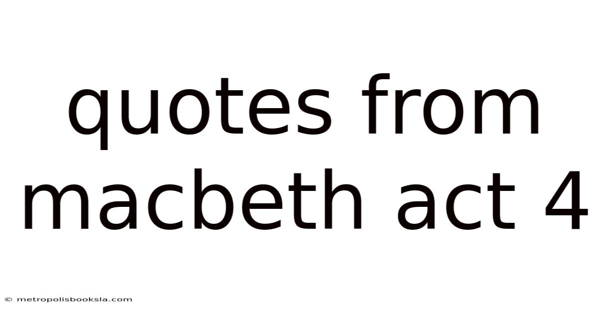 Quotes From Macbeth Act 4