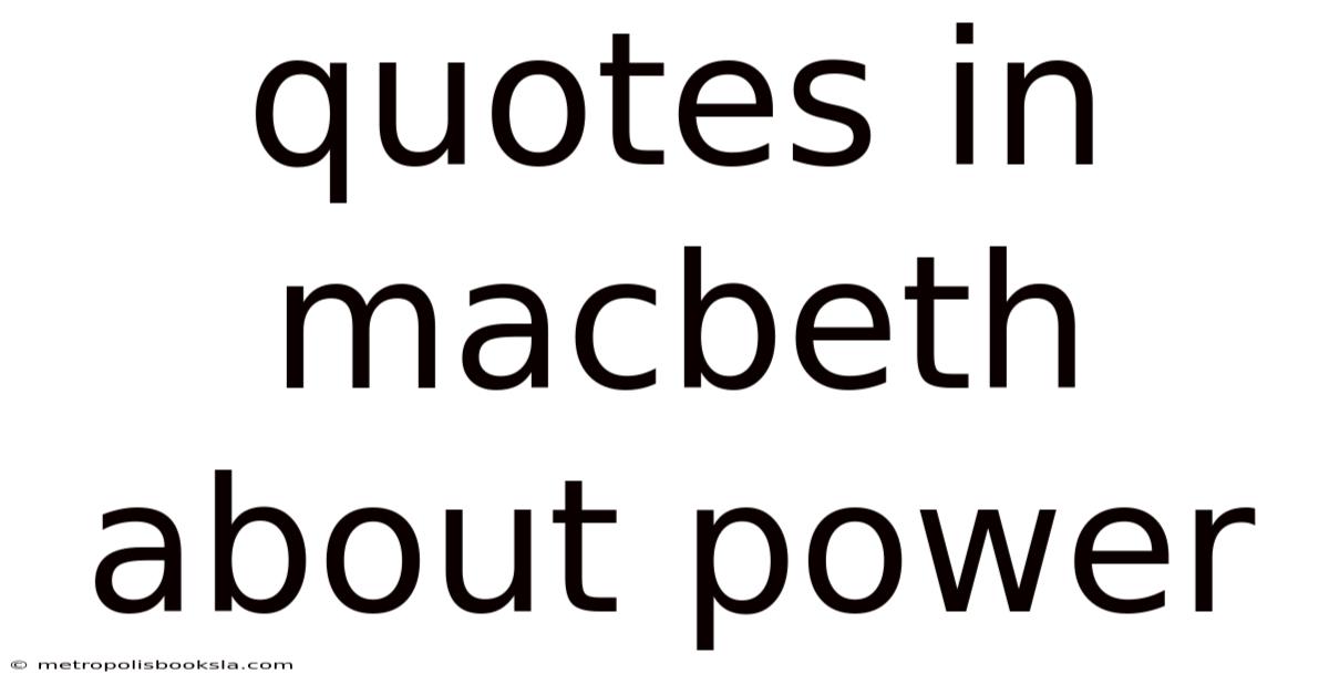Quotes In Macbeth About Power
