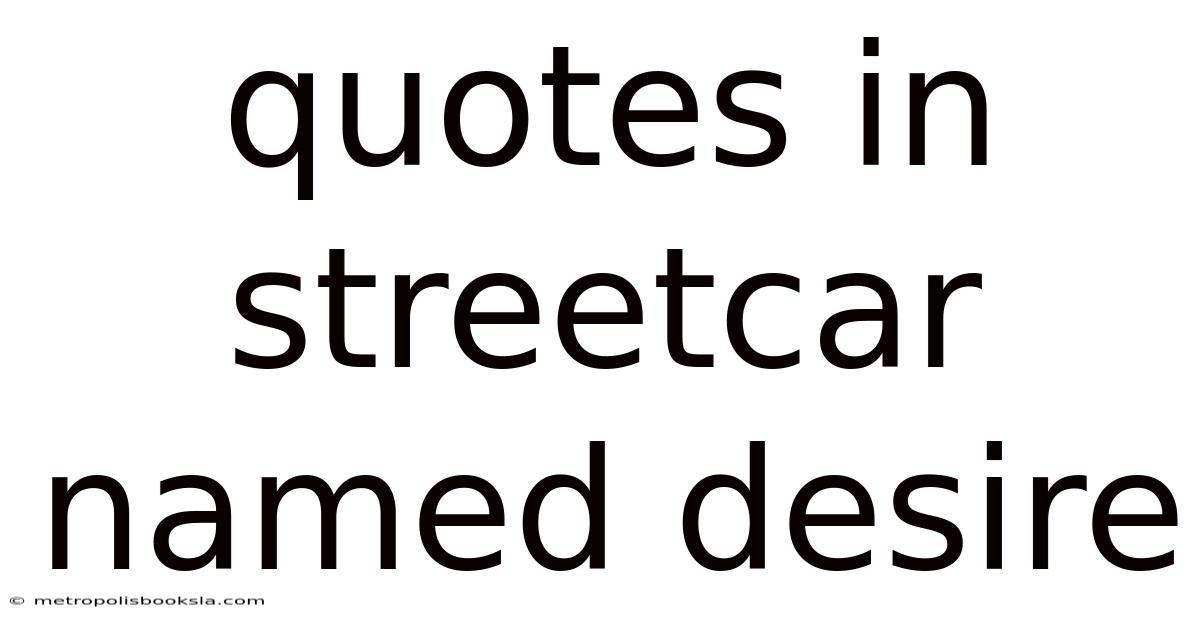 Quotes In Streetcar Named Desire