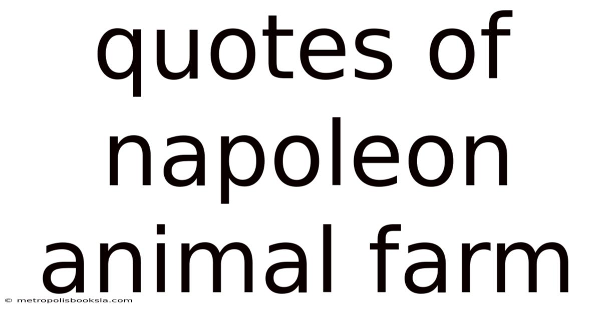Quotes Of Napoleon Animal Farm