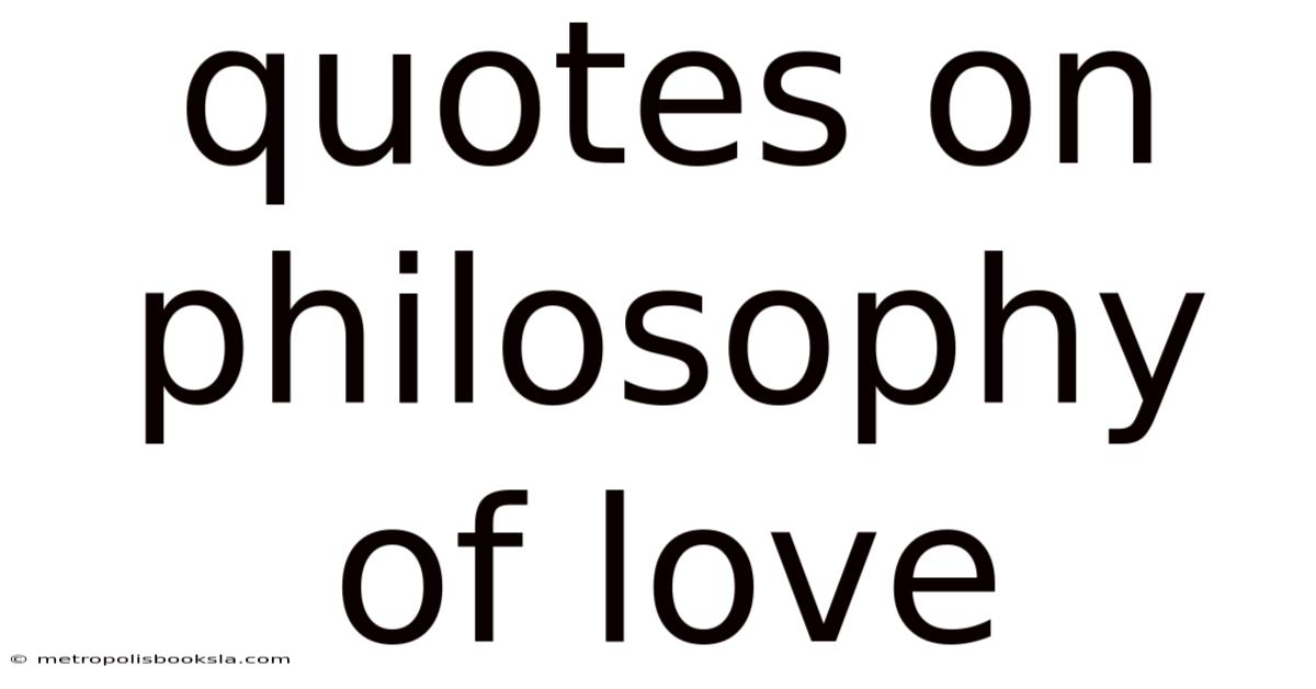 Quotes On Philosophy Of Love
