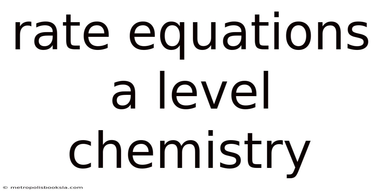 Rate Equations A Level Chemistry