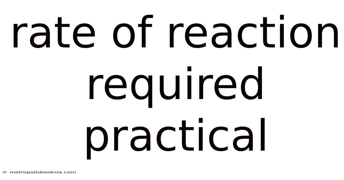 Rate Of Reaction Required Practical