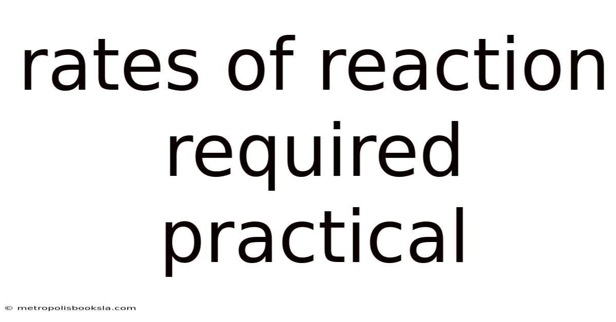 Rates Of Reaction Required Practical