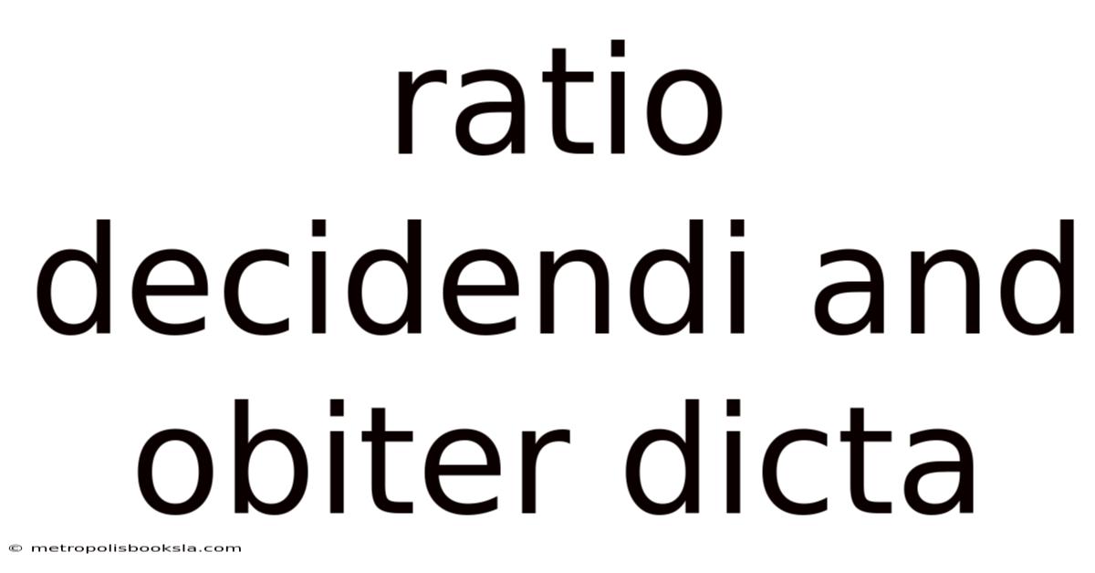 Ratio Decidendi And Obiter Dicta