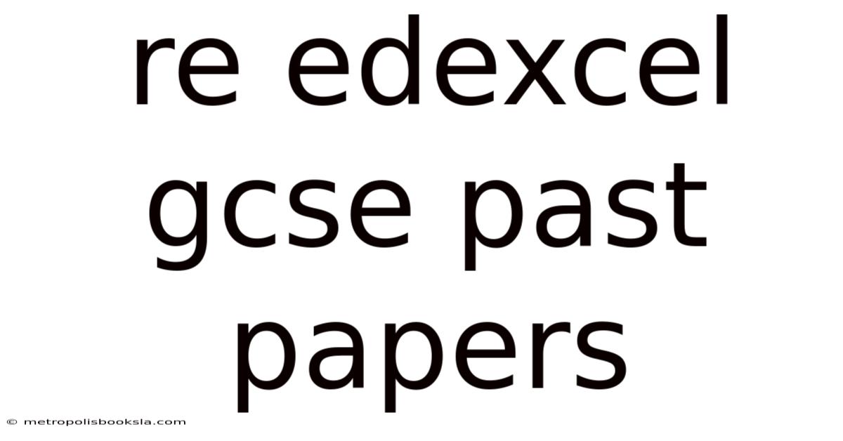 Re Edexcel Gcse Past Papers