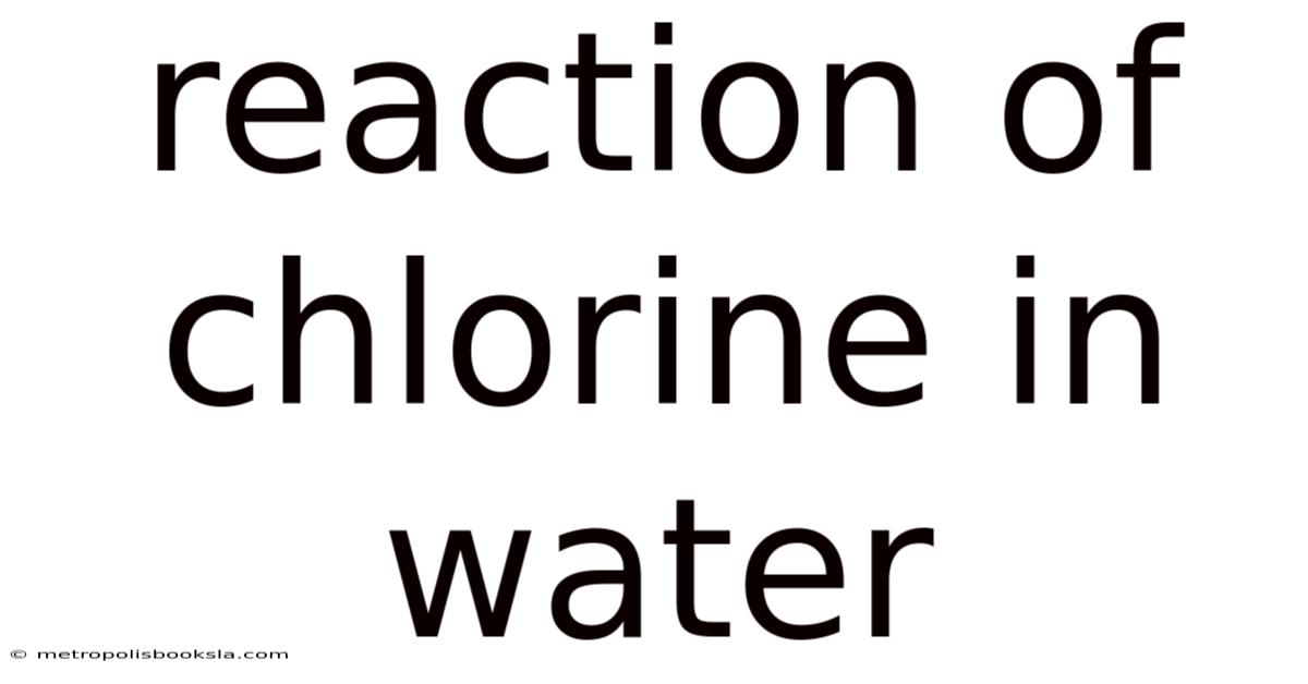 Reaction Of Chlorine In Water