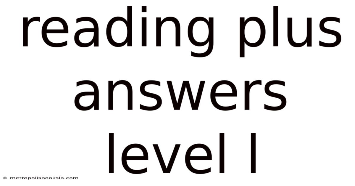Reading Plus Answers Level L