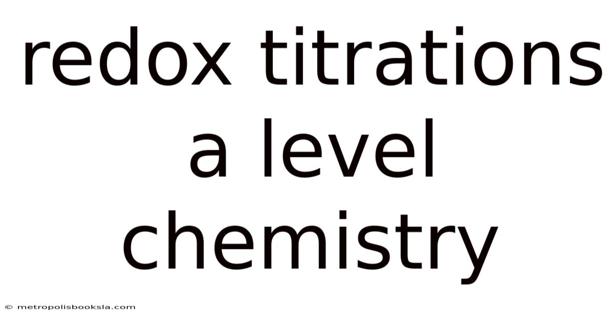 Redox Titrations A Level Chemistry