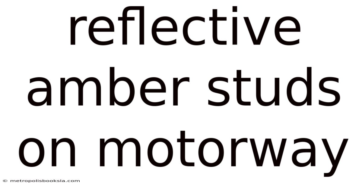 Reflective Amber Studs On Motorway
